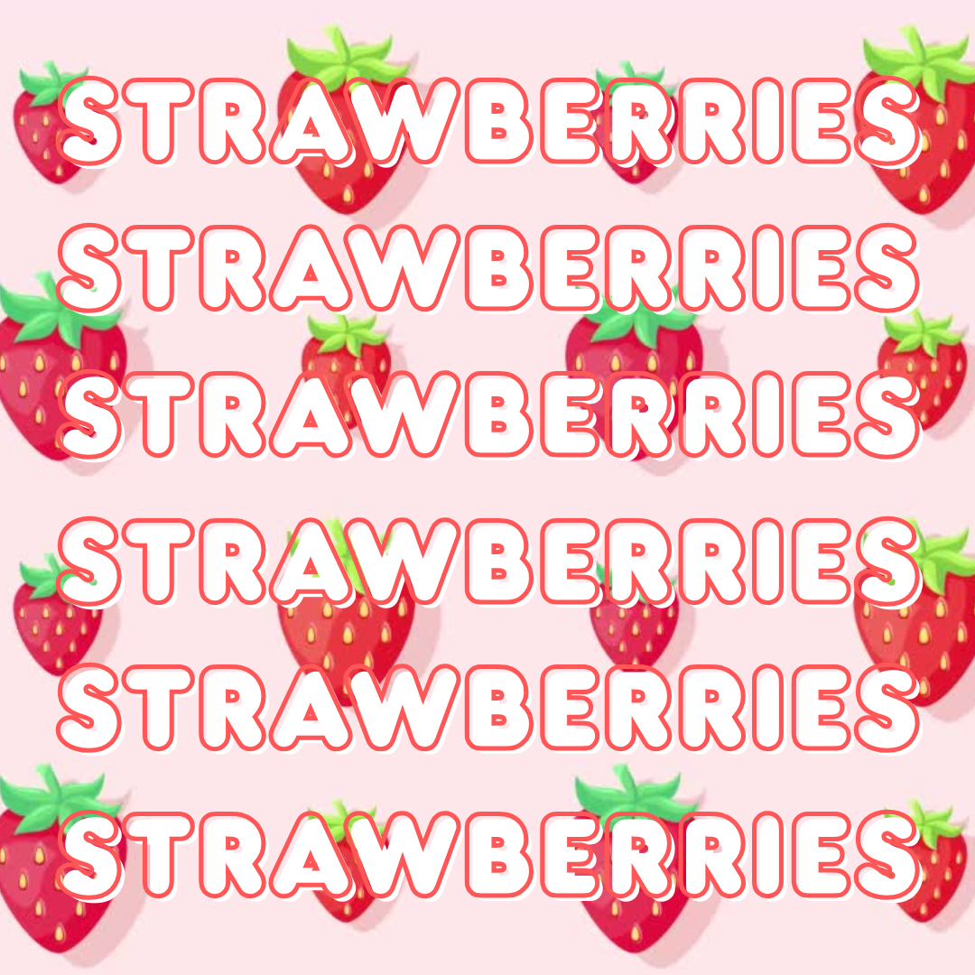 STRAWBERRIES - MOUNT VERNON PICK UP FOR JULY 31ST